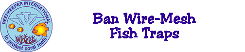 ban fish traps,fish traps, wire-mesh fish traps, reefalert, gulf of mexico, petition, resolution, coral reef habitat